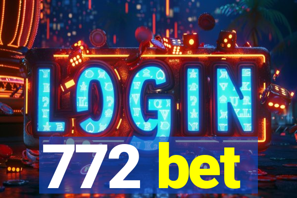 772 bet